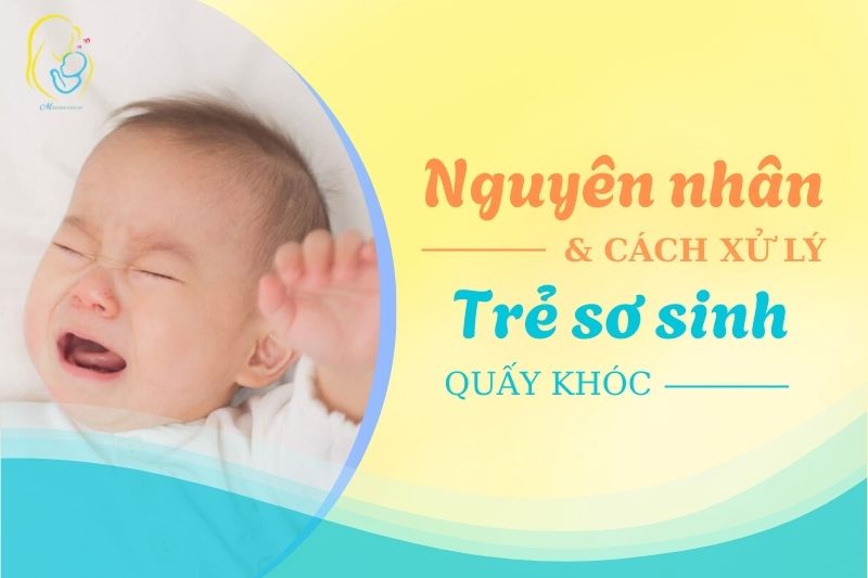 Nguyên nhân và cách xử lý khi trẻ quấy khóc