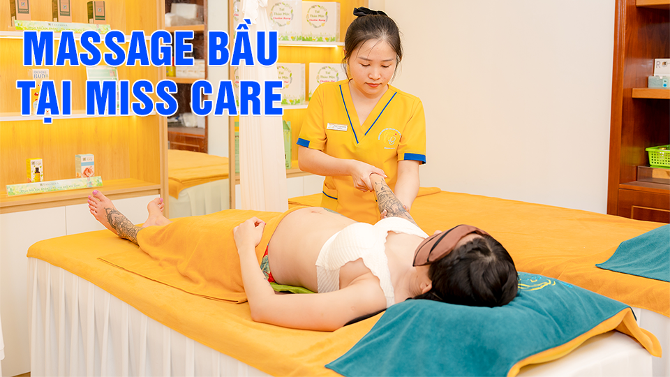 MASSAGE BẦU 99K TẠI MISS CARE