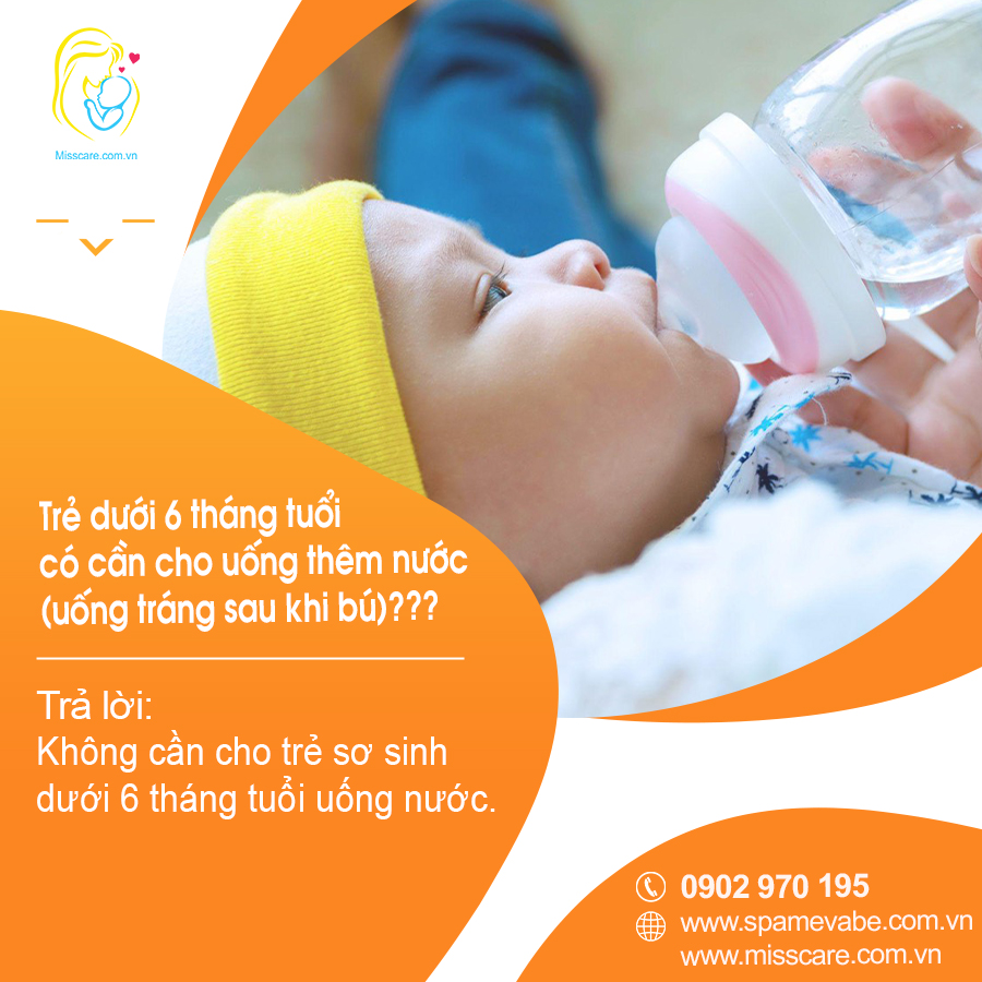 TRẺ DƯỚI 6 THÁNG TUỔI CÓ CẦN CHO UỐNG THÊM NƯỚC (UỐNG TRÁNG SAU KHI BÚ)???