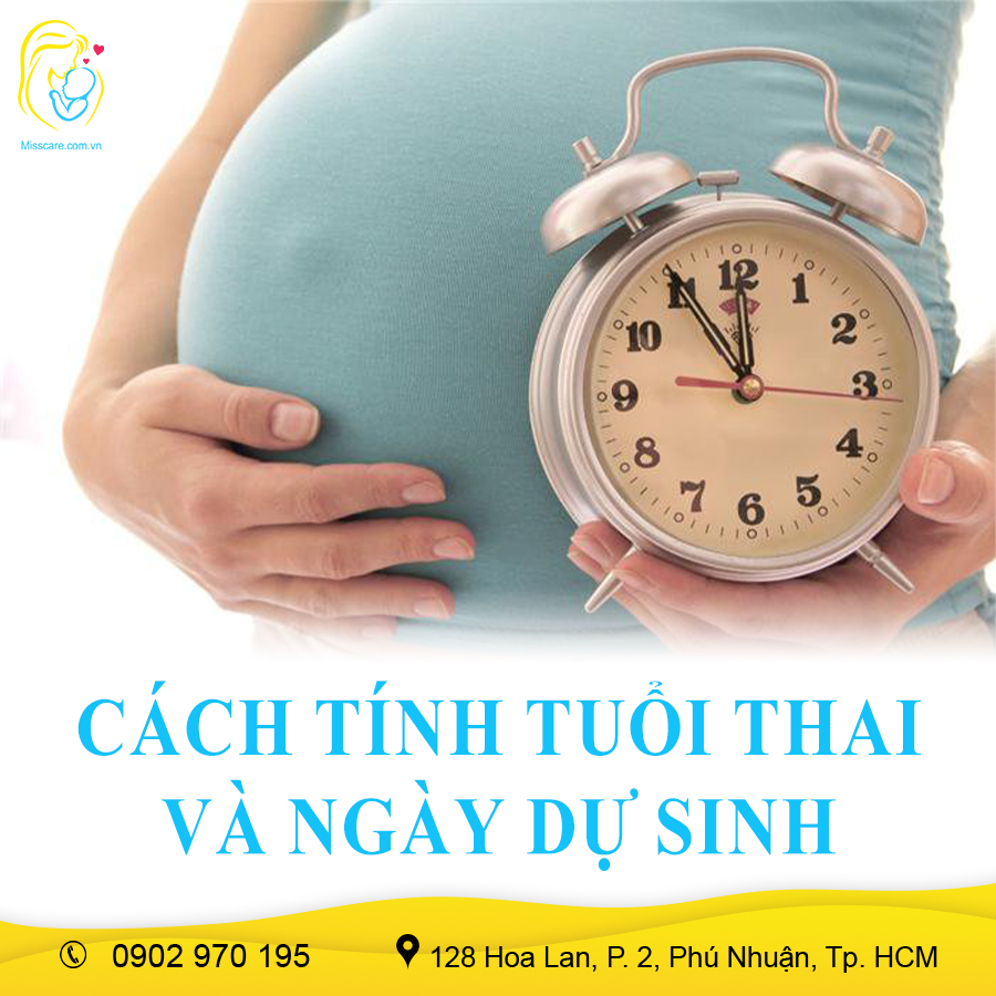 CÁCH TÍNH TUỔI THAI VÀ NGÀY DỰ SINH